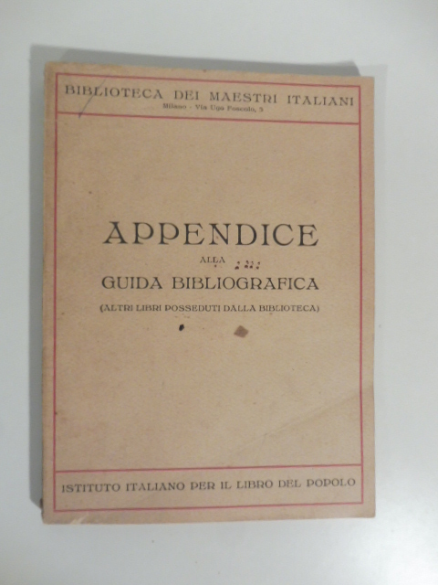 Biblioteca dei Maestri italiani. Appendice alla Guida bibliografica (altri libri posseduti dalla Biblioteca)